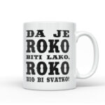 Da Je Roko Biti Lako, Roko Bio Bi Svatko