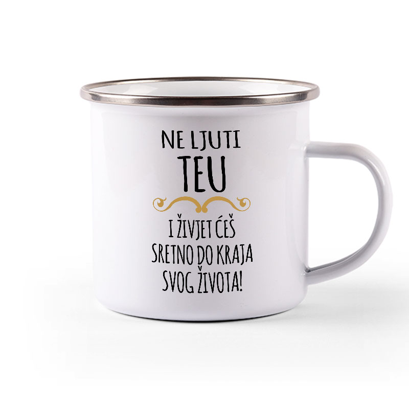 Ne Ljuti Teu I Živjet Ćeš Sretno Do Kraja Svog Života