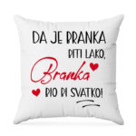 Da Je Branka Biti Lako, Branka Bio Bi Svatko