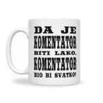 Da Je Komentator Biti Lako, Komentator Bio Bi Svatko - Slika 2