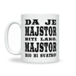 Da Je Majstor Biti Lako, Majstor Bio Bi Svatko - Slika 2