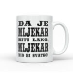 Da Je Mljekar Biti Lako, Mljekar Bio Bi Svatko