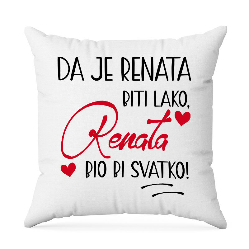 Da Je Renata Biti Lako, Renata Bio Bi Svatko