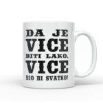 Da Je Vice Biti Lako, Vice Bio Bi Svatko