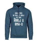 Nisam Princ Na Bijelom Konju Ali Sam Kralj U BMW-u