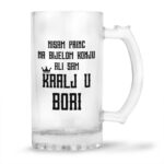 Nisam Princ Na Bijelom Konju Ali Sam Kralj U Bori