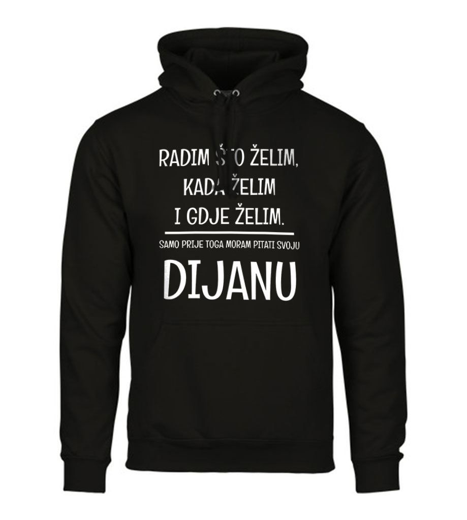 Radim Što Želim Kada Želim I Gdje Želim | Samo Prije Toga Moram Pitati Svoju Dijanu