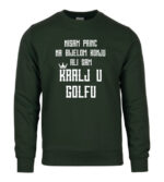 Nisam Princ Na Bijelom Konju Ali Sam Kralj U Golfu