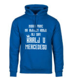 Nisam Princ Na Bijelom Konju Ali Sam Kralj U Mercedesu