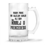 Nisam Princ Na Bijelom Konju Ali Sam Kralj U Mercedesu