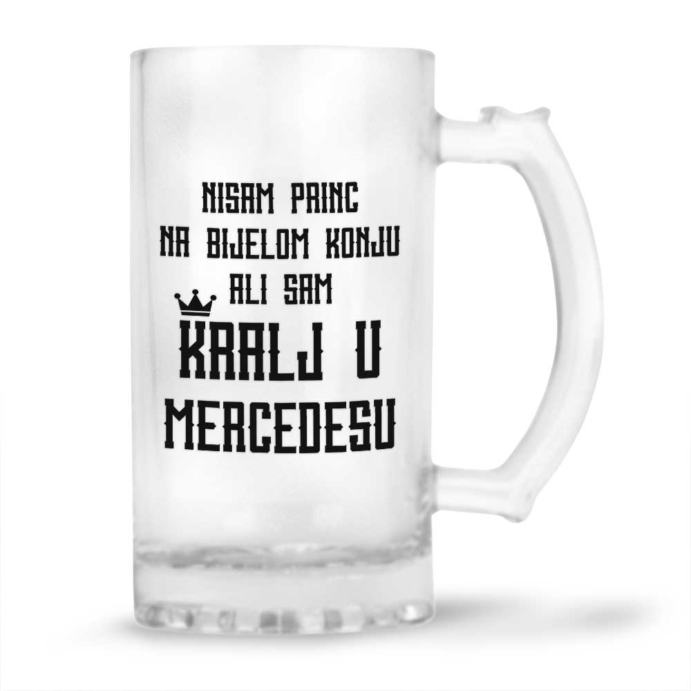 Nisam Princ Na Bijelom Konju Ali Sam Kralj U Mercedesu