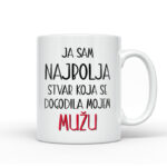 Ja Sam Najbolja Stvar Koja Se Dogodila Mojem Mužu