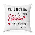 Da Je Nikolina Biti Lako, Nikolina Bio Bi Svatko