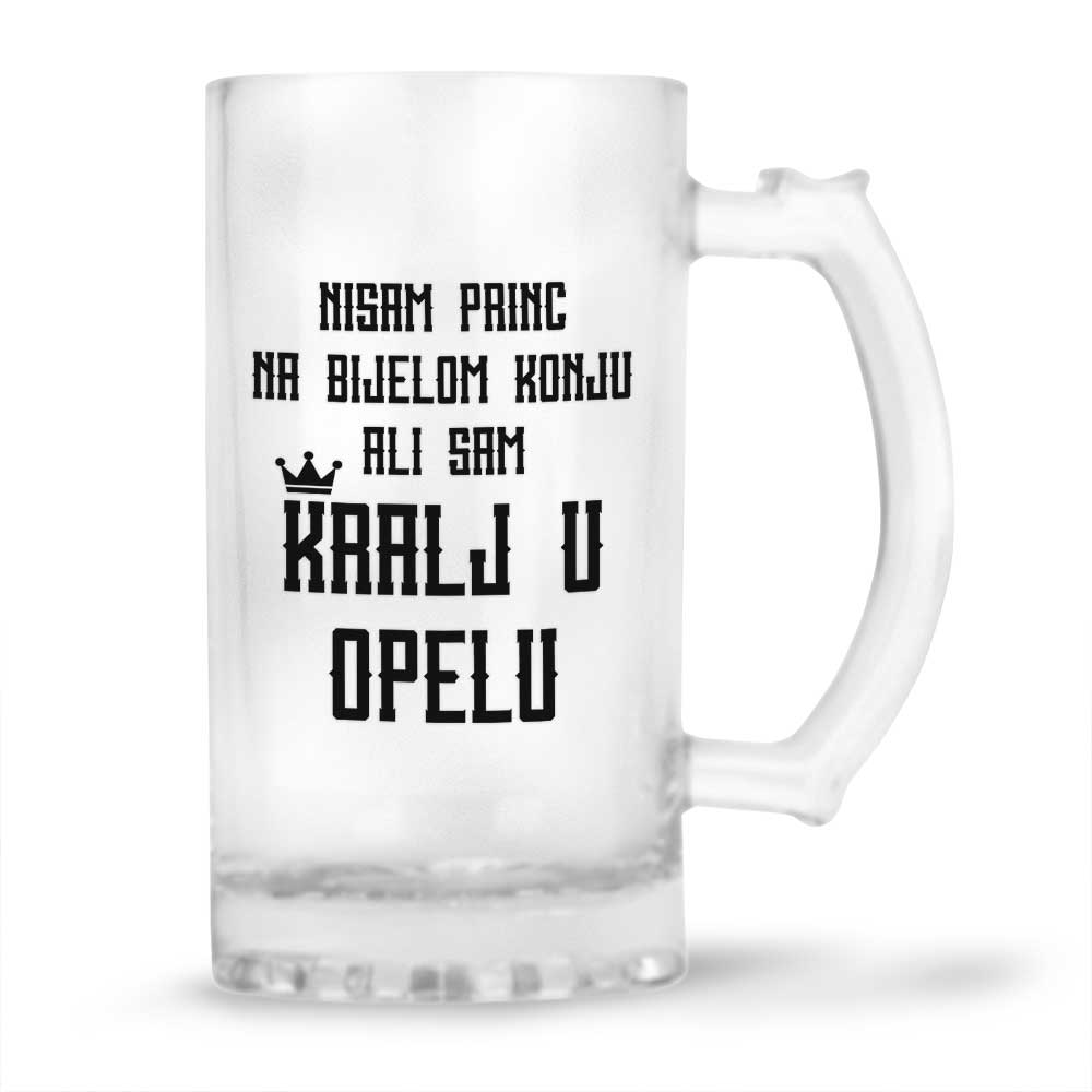 Nisam Princ Na Bijelom Konju Ali Sam Kralj U Opelu