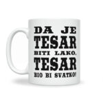 Da Je Tesar Biti Lako, Tesar Bio Bi Svatko - Slika 2
