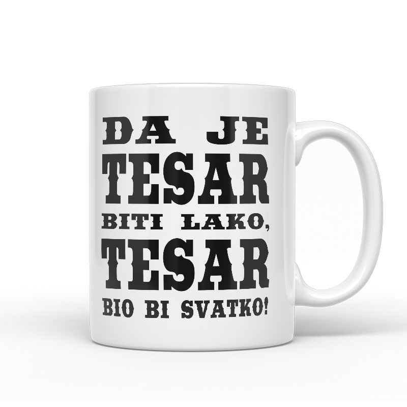Da Je Tesar Biti Lako, Tesar Bio Bi Svatko