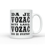 Da Je Vozač Biti Lako, Vozač Bio Bi Svatko