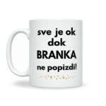 Sve Je Ok Dok Branka Ne Popizdi! - Slika 2