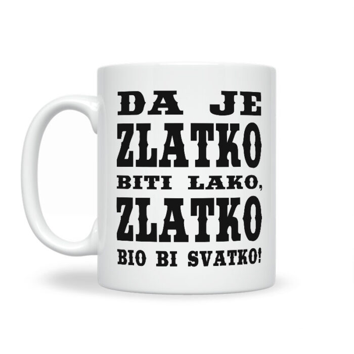 Da Je Zlatko Biti Lako, Zlatko Bio Bi Svatko - Slika 2