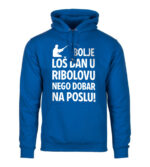 Bolje Loš Dan U Ribolovu Nego Dobar Na Poslu