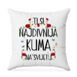 Ti Si Najdivnija Kuma Na Svijetu