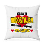 Kada Ti Nedostajem Samo Čvrsto Zagrli Ovaj Jastuk