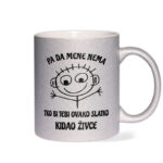 Pa Da Mene Nema Tko Bi Tebi Ovako Slatko Kidao Živce