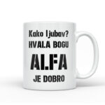 Kako Ljubav? Hvala Bogu Alfa Je Dobro