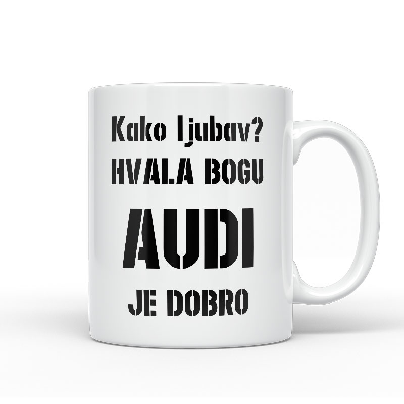 Kako Ljubav? Hvala Bogu Audi Je Dobro