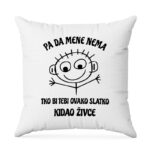 Pa Da Mene Nema Tko Bi Tebi Ovako Slatko Kidao Živce