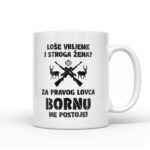 Loše Vrijeme I Stroga Žena Za Pravog Lovca Bornu Ne Postoje