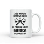 Loše Vrijeme I Stroga Žena Za Pravog Lovca Mirka Ne Postoje