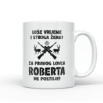 Loše Vrijeme I Stroga Žena Za Pravog Lovca Roberta Ne Postoje