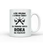 Loše Vrijeme I Stroga Žena Za Pravog Lovca Roka Ne Postoje