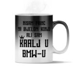 Nisam Princ Na Bijelom Konju Ali Sam Kralj U BMW-u