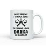 Loše Vrijeme I Stroga Žena Za Pravog Lovca Darka Ne Postoje