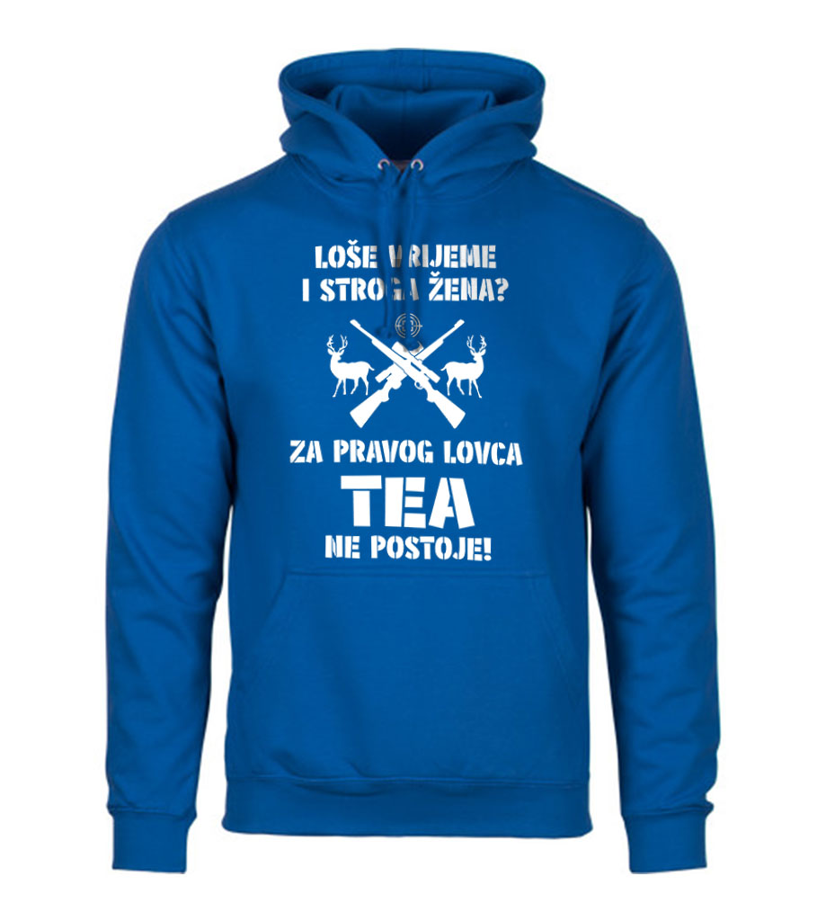 Loše Vrijeme I Stroga Žena Za Pravog Lovca Tea Ne Postoje