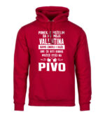 Ponekad Poželim Da Me Moja Valentina Samo Zagrli I Kaže Sve Će Biti Dobro Možeš Otići Na Pivo