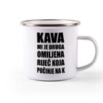 Kava Mi Je Druga Omiljena Riječ Koja Počinje Na K