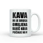 Kava Mi Je Druga Omiljena Riječ Koja Počinje Na K