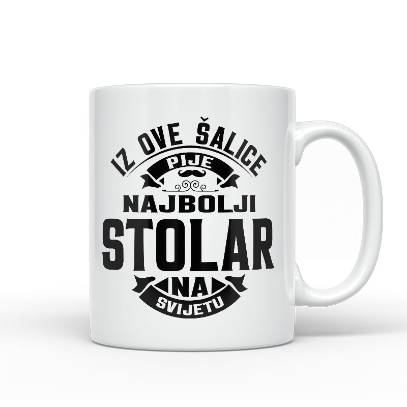 Iz Ove Šalice Pije Najbolji Stolar Na Svijetu