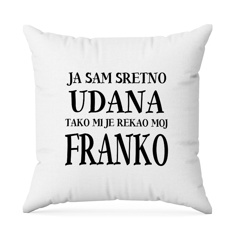 Ja Sam Sretno Udana Tako Mi Je Rekao Moj Franko