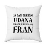 Ja Sam Sretno Udana Tako Mi Je Rekao Moj Fran