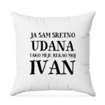 Ja Sam Sretno Udana Tako Mi Je Rekao Moj Ivan