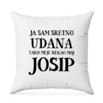 Ja Sam Sretno Udana Tako Mi Je Rekao Moj Josip