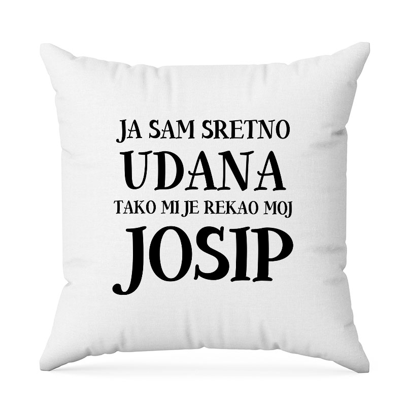 Ja Sam Sretno Udana Tako Mi Je Rekao Moj Josip