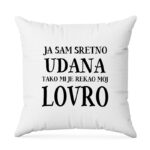 Ja Sam Sretno Udana Tako Mi Je Rekao Moj Lovro