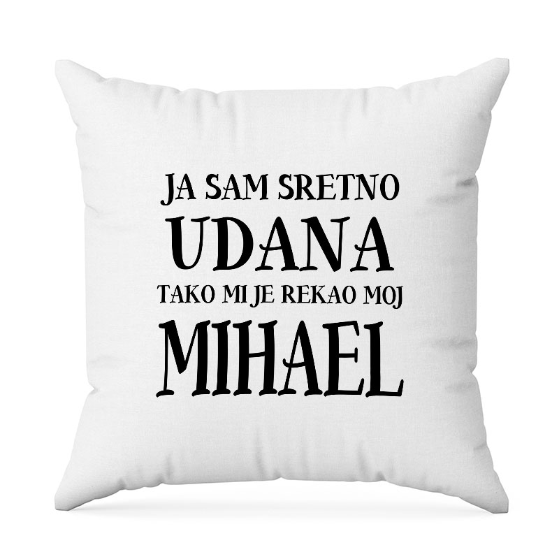 Ja Sam Sretno Udana Tako Mi Je Rekao Moj Mihael