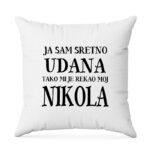 Ja Sam Sretno Udana Tako Mi Je Rekao Moj Nikola