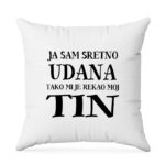 Ja Sam Sretno Udana Tako Mi Je Rekao Moj Tin